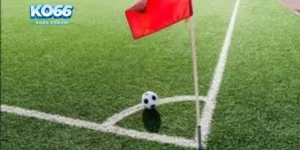 Bí quyết chơi kèo phạt góc và hiệu quả và tránh rủi ro